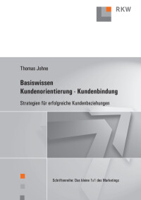 Basiswissen Kundenorientierung – Kundenbindung