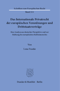 Das Internationale Privatrecht der europäischen Verordnungen und Drittstaatsverträge