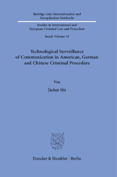 Technological Surveillance of Communication in American, German and Chinese Criminal Procedure