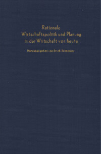 Rationale Wirtschaftspolitik und Planung in der Wirtschaft von heute
