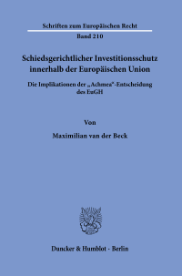 Schiedsgerichtlicher Investitionsschutz innerhalb der Europäischen Union