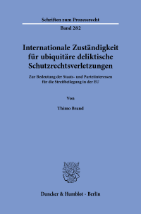 Internationale Zuständigkeit für ubiquitäre deliktische Schutzrechtsverletzungen