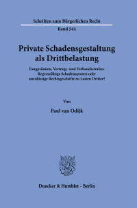 Private Schadensgestaltung als Drittbelastung