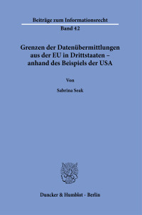 Grenzen der Datenübermittlungen aus der EU in Drittstaaten – anhand des Beispiels der USA