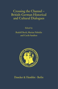 Crossing the Channel – British-German Historical and Cultural Dialogues