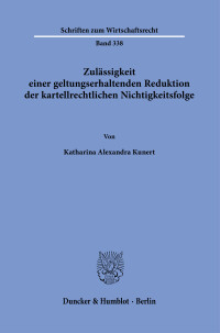 Zulässigkeit einer geltungserhaltenden Reduktion der kartellrechtlichen Nichtigkeitsfolge