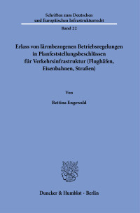 Erlass von lärmbezogenen Betriebsregelungen in Planfeststellungsbeschlüssen für Verkehrsinfrastruktur (Flughäfen, Eisenbahnen, Straßen)