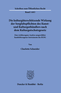 Die kulturgüterschützende Wirkung der Sorgfaltspflichten des Kunst- und Kulturguthändlers nach dem Kulturgutschutzgesetz