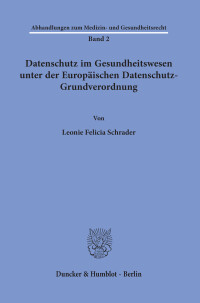 Datenschutz im Gesundheitswesen unter der Europäischen Datenschutz-Grundverordnung