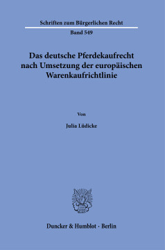 Das deutsche Pferdekaufrecht nach Umsetzung der europäischen Warenkaufrichtlinie Das deutsche Pferdekaufrecht nach Umsetzung der europäischen Warenkaufrichtlinie