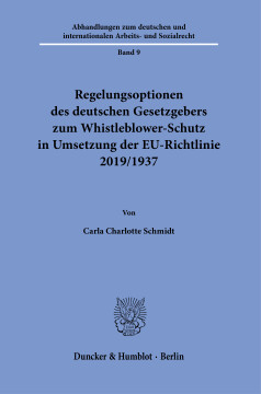Regelungsoptionen des deutschen Gesetzgebers zum Whistleblower-Schutz in Umsetzung der EU-Richtlinie 2019/1937