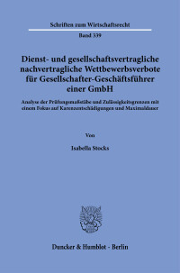 Dienst- und gesellschaftsvertragliche nachvertragliche Wettbewerbsverbote für Gesellschafter-Geschäftsführer einer GmbH