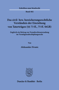 Das zivil- bzw. bereicherungsrechtliche Verständnis der Einziehung von Taterträgen (§§ 73 ff., 75 ff. StGB)