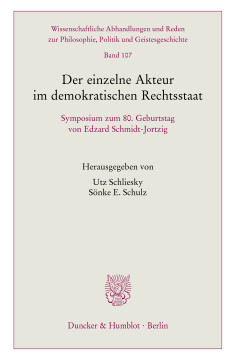 Der einzelne Akteur im demokratischen Rechtsstaat Der einzelne Akteur im demokratischen Rechtsstaat