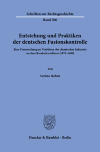 Entstehung und Praktiken der deutschen Fusionskontrolle