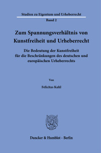 Zum Spannungsverhältnis von Kunstfreiheit und Urheberrecht