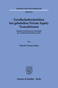 Gesellschafterdarlehen bei gehebelten Private Equity Transaktionen
