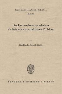 Das Unternehmenswachstum als betriebswirtschaftliches Problem