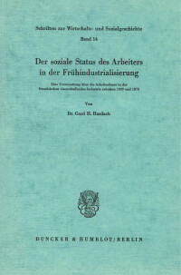 Der soziale Status des Arbeiters in der Frühindustrialisierung