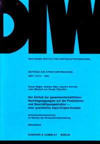 Der Einfluß der gesamtwirtschaftlichen Nachfrageaggregate auf die Produktions- und Beschäftigungsstruktur -