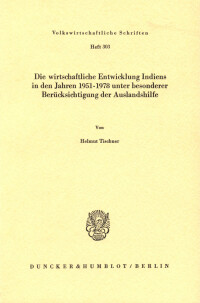 Die wirtschaftliche Entwicklung Indiens in den Jahren 1951 - 1978 unter besonderer Berücksichtigung der Auslandshilfe