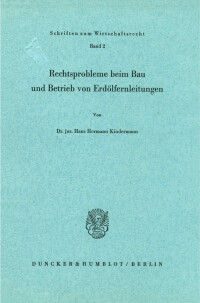 Rechtsprobleme beim Bau und Betrieb von Erdölfernleitungen