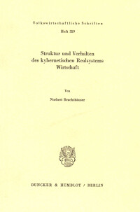 Struktur und Verhalten des kybernetischen Realsystems Wirtschaft