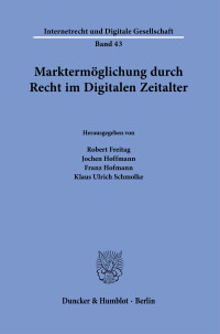 Marktermöglichung durch Recht im Digitalen Zeitalter