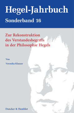 Zur Rekonstruktion des Verstandesbegriffs in der Philosophie Hegels