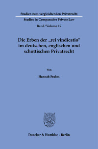 Die Erben der »rei vindicatio« im deutschen, englischen und schottischen Privatrecht