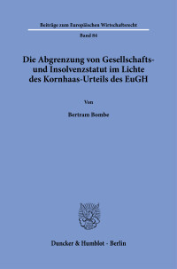 Die Abgrenzung von Gesellschafts- und Insolvenzstatut im Lichte des Kornhaas-Urteils des EuGH