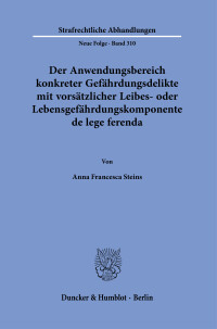 Der Anwendungsbereich konkreter Gefährdungsdelikte mit vorsätzlicher Leibes- oder Lebensgefährdungskomponente de lege ferenda