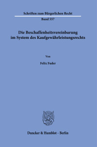 Die Beschaffenheitsvereinbarung im System des Kaufgewährleistungsrechts