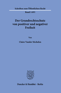 Der Grundrechtsschutz von positiver und negativer Freiheit