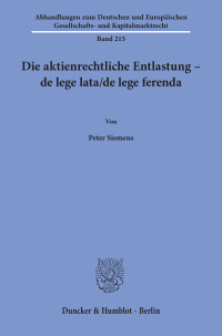 Die aktienrechtliche Entlastung – de lege lata/de lege ferenda