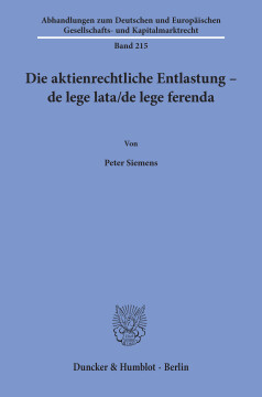 Die aktienrechtliche Entlastung – de lege lata/de lege ferenda Die aktienrechtliche Entlastung – de lege lata/de lege ferenda