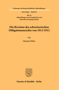 Die Revision des schweizerischen Obligationenrechts von 1911/1912