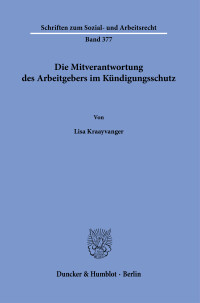 Die Mitverantwortung des Arbeitgebers im Kündigungsschutz