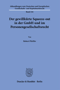 Der gewillkürte Squeeze-out in der GmbH und im Personengesellschaftsrecht