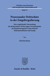 Prozessualer Drittschutz in der Entgeltregulierung