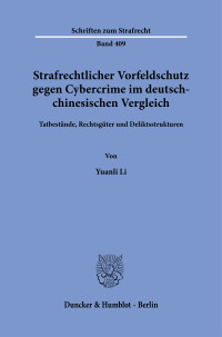Strafrechtlicher Vorfeldschutz gegen Cybercrime im deutsch-chinesischen Vergleich