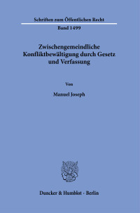 Zwischengemeindliche Konfliktbewältigung durch Gesetz und Verfassung