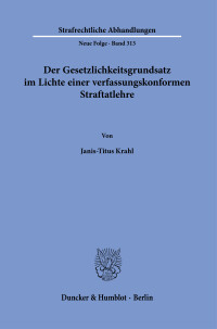 Der Gesetzlichkeitsgrundsatz im Lichte einer verfassungskonformen Straftatlehre