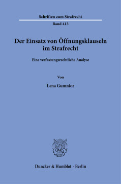 Der Einsatz von Öffnungsklauseln im Strafrecht Der Einsatz von Öffnungsklauseln im Strafrecht