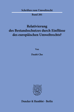 Relativierung des Bestandsschutzes durch Einflüsse des europäischen Umweltrechts? Relativierung des Bestandsschutzes durch Einflüsse des europäischen Umweltrechts?