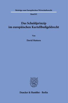 Das Schuldprinzip im europäischen Kartellbußgeldrecht Das Schuldprinzip im europäischen Kartellbußgeldrecht