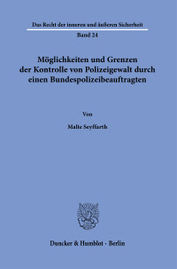 Möglichkeiten und Grenzen der Kontrolle von Polizeigewalt durch einen Bundespolizeibeauftragten