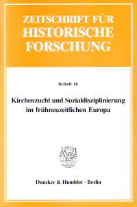 Kirchenzucht und Sozialdisziplinierung im frühneuzeitlichen Europa