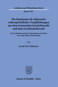 Die Kommune als Adressatin widersprüchlicher Verpflichtungen aus dem Gemeindewirtschaftsrecht und dem Gesellschaftsrecht