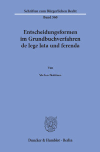 Entscheidungsformen im Grundbuchverfahren de lege lata und ferenda